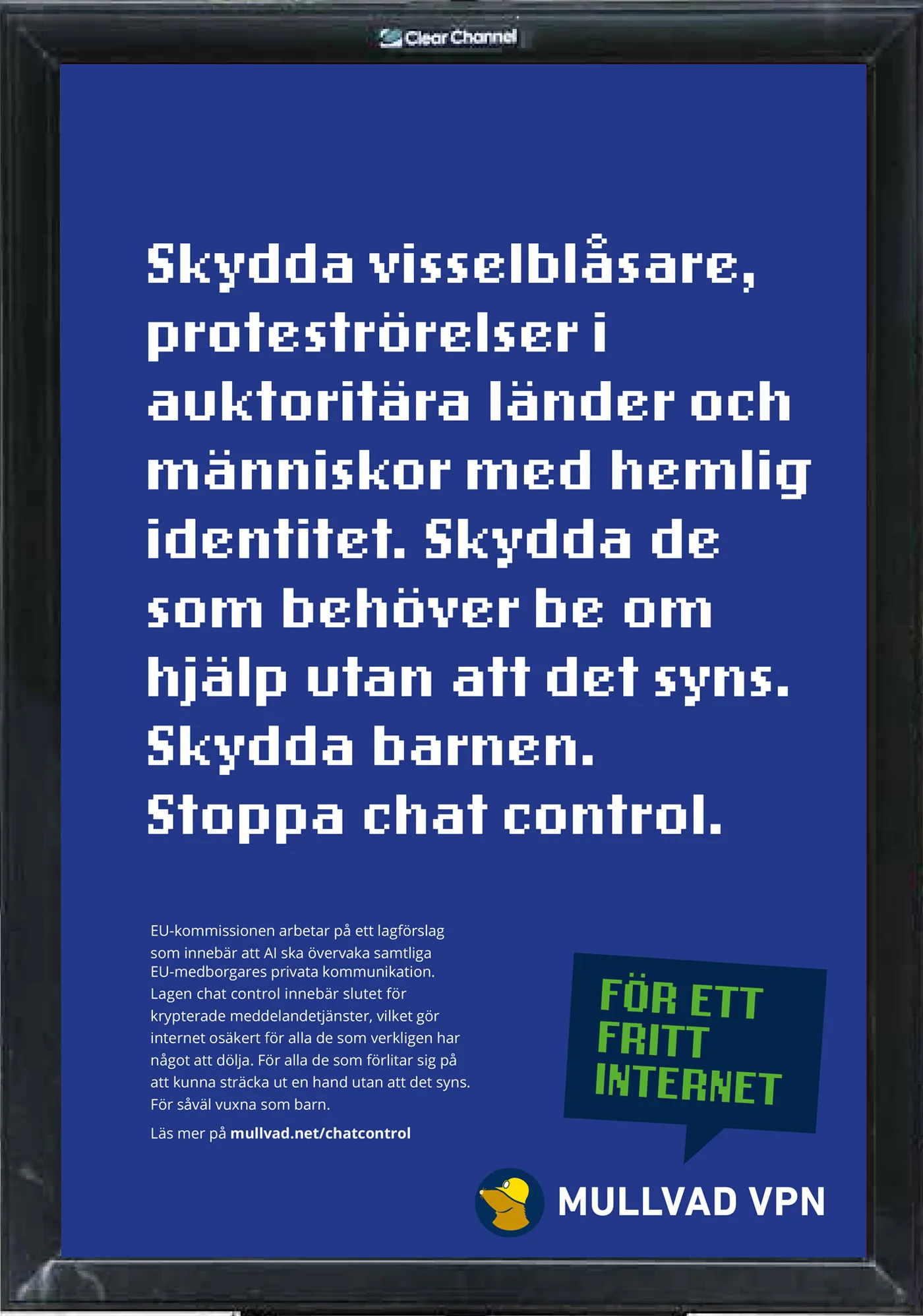 Skydda visselblåsare, proteströrelser i auktoritära länder och människor med hemlig identitet. Skydda de som behöver be om hjälp utan att det syns. Skydda barnen. Stoppa chat control.