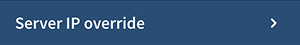 Server IP override menu.